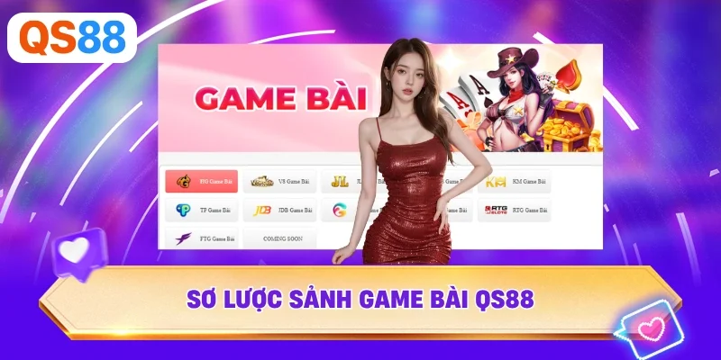 Sơ lược sảnh game bài QS88