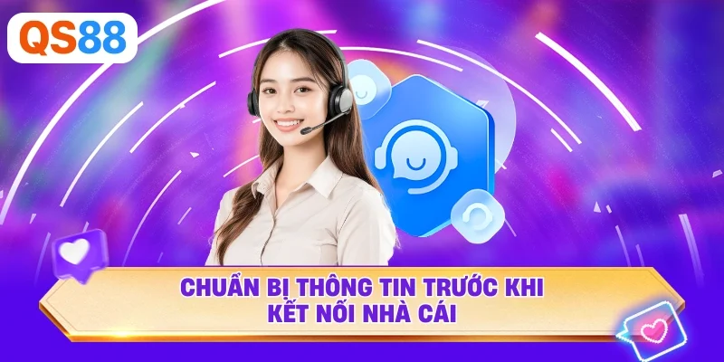 Chuẩn bị thông tin trước khi kết nối nhà cái