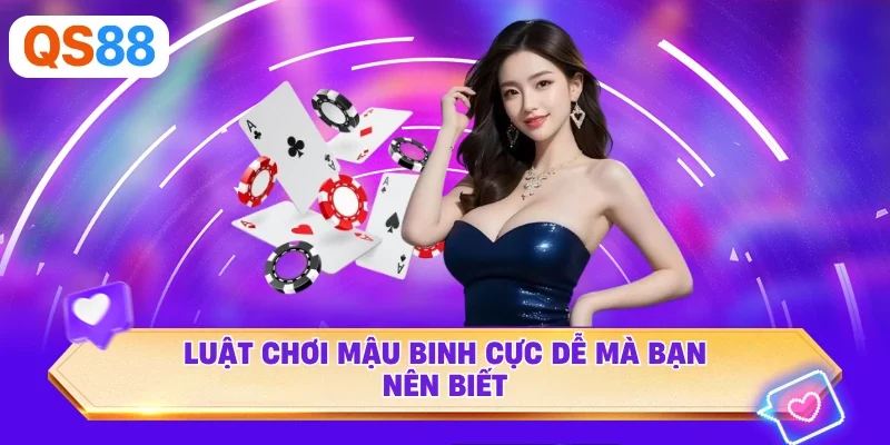 Luật chơi mậu binh cực dễ mà bạn nên biết