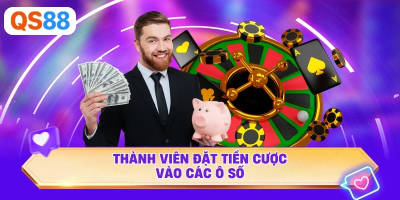 Thành viên đặt tiền cược vào các ô số