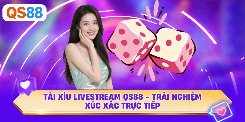 Tài Xỉu Livestream
